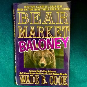 Bear Market Baloney By Wade B. Cook Hard Cover Book
